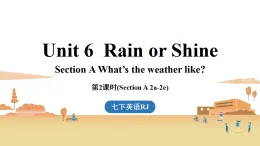 新人教版七年級(jí)英語(yǔ)下冊(cè)Unit 6 Rain or Shine (第2課時(shí)) Section A 2a-2e（課件+音頻）