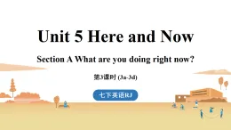 新人教版七年級(jí)英語(yǔ)下冊(cè)Unit 5 Here snd Now (第3課時(shí)) Section A 3a-3d（課件）
