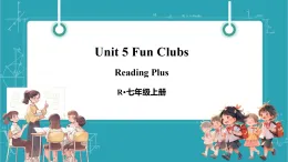 【新課標新教材】人教版英語七上Unit 5 Fun ClubsReading Plus Unit 5教學課件