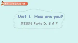 2026年春湘少版三年級英語下冊Unit 1 How are you？ 第2課時 Parts D, E, & F(課件)