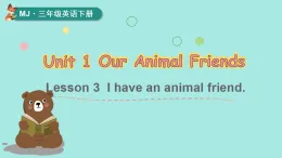 2026年春閩教版三年級英語下冊Unit 1 Our Animal Friends Lesson 3 I have an animal friend（課件）