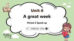 外研版2024三年級下冊 Unit 6 A great week Period 2 Speed up 課件