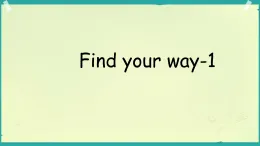 Unit 6 Find your way（課件） 外研版（三起）英語(yǔ)四年級(jí)上冊(cè)