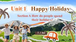 Unit 1 Happy Holiday Section A How do people spend their holidays 課件 2025-2026學(xué)年人教版英語八年級(jí)上冊(cè)