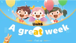 外研版2024三年級下Unit 6 Period 3A  great week  Fuel up課件