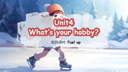 外研版2024三年級下U4 What's your hobby？Fuel up課件