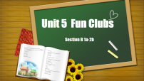 初中英语Unit 5 Fun Clubs Section B课文配套课件ppt