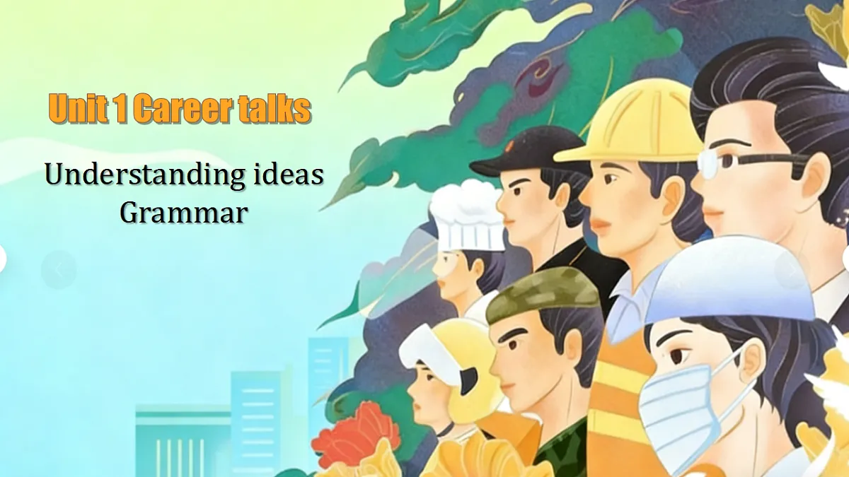 Unit1 Career talks Understanding ideas Grammar新教材外研版八下英语课件第1页