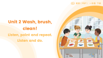 人教版PEP（2024）一年级下册（2024）Unit 2 Wash, brush, clean!课文ppt课件