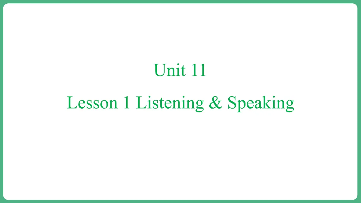 Unit 11 Lesson 1 Listening&Speaking第1页