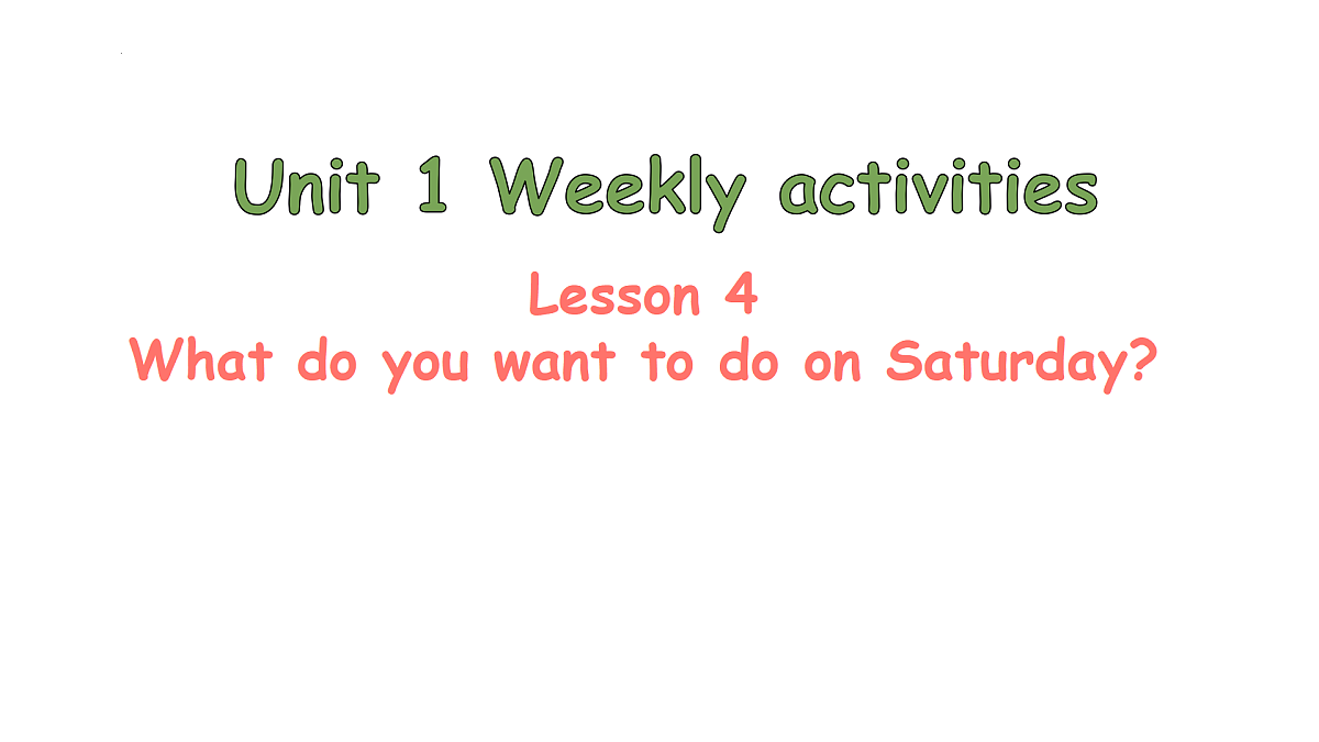Lesson 4 What do you want to do on Saturday?第1页