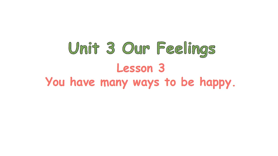 Lesson 3 You have many ways to be happy.第1页