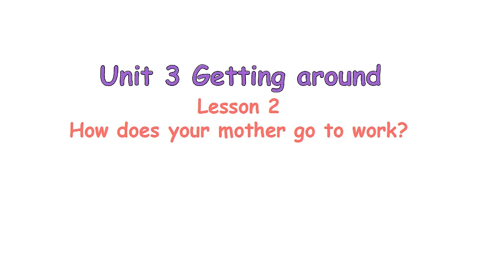Lesson 2 How does your mother go to work?第1页