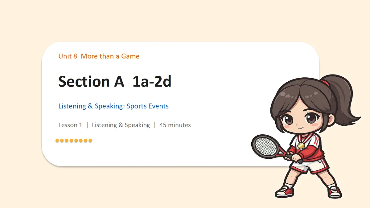 新人教版(2024)英语九年级(初三)上册-Unit 8 More than a Game SectionA 1a-2d 听说课 课件(lesson 1)第1页