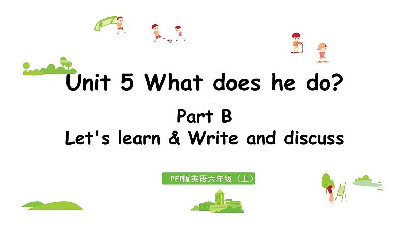 2021年秋人教PEP版六年级英语上册 Unit 5 Part B  Let's learn & Write and discuss （课件+素材）01