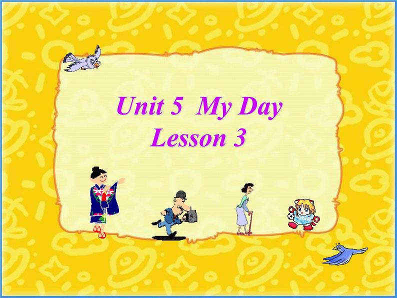 Unit 5 My Day Lesson 3 课件 2第1页