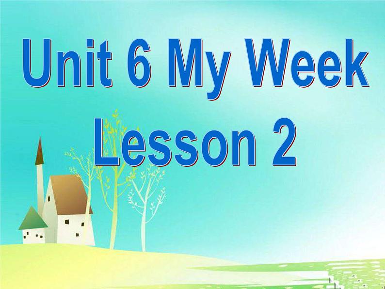 Unit 6 My Week Lesson 2 课件3第1页