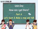 2021年秋人教PEP版六年级英语上册（名师优课）Unit 1 How can I get there？Part A Let’s learn & Make a map and talk（课件+素材）