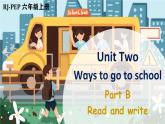 2021年秋人教PEP版六年级英语上册（名师优课）Unit 2 Ways to go to school Part B Read and write（课件+素材）