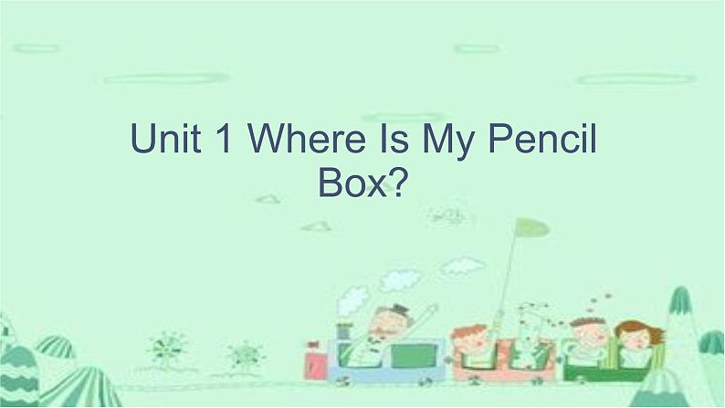 重大版英语四年级下册unit1《Where is my pencil box》Lesson2课件第1页