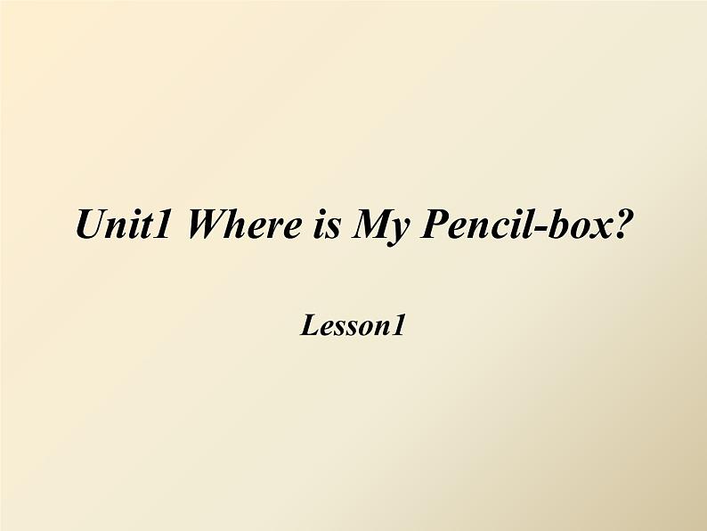 重大版四年级下册英语unit1《Where is my pencil box?》 Lesson1课件01