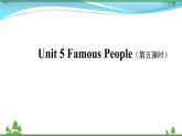 【人教新起点】六年级上册英语（精选）课件（内嵌素材）-Unit 5 Famous People 第五课时  Lesson 3