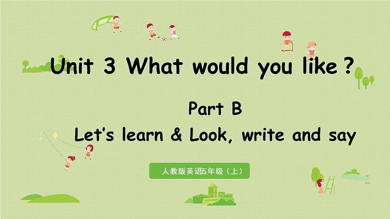 人教版五年级英语上册 Unit3 Part B 第5课时Let's learn&look,write and say 课件01