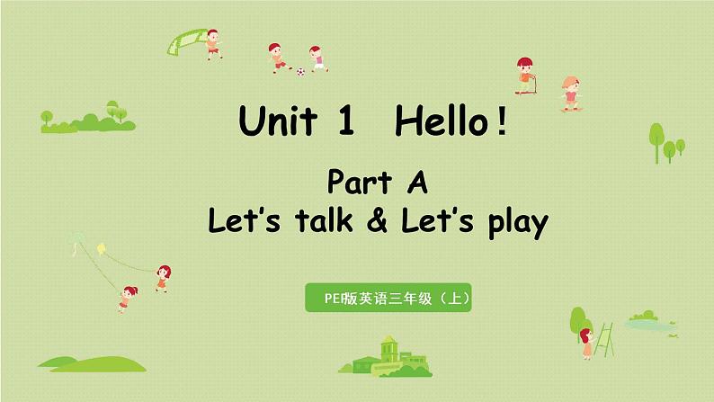 人教版三年级英语上册 Unit 1 Part A 第1课时Let's talk&Let's play 课件01