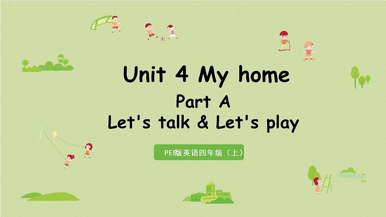 人教版四年级英语上册 Unit 4 Part A 第1课时Let's talk & Let's play 课件01