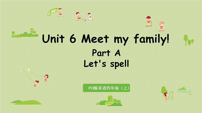 人教版四年级英语上册 Unit 6 Part A 第3课时Let's spell 课件01