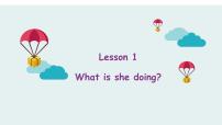 2021学年Lesson 1 What is she doing?集体备课课件ppt