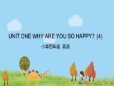 北京版英语四年级上册 UNIT ONE WHY ARE YOU SO HAPPY (4) PPT课件