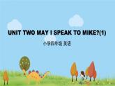 北京版英语四年级上册 UNIT TWO MAY I SPEAK TO MIKE(1) PPT课件