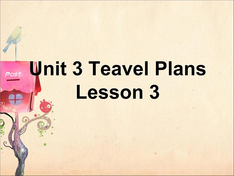 Unit 3 Travel Plans Lesson 3 课件 2第1页