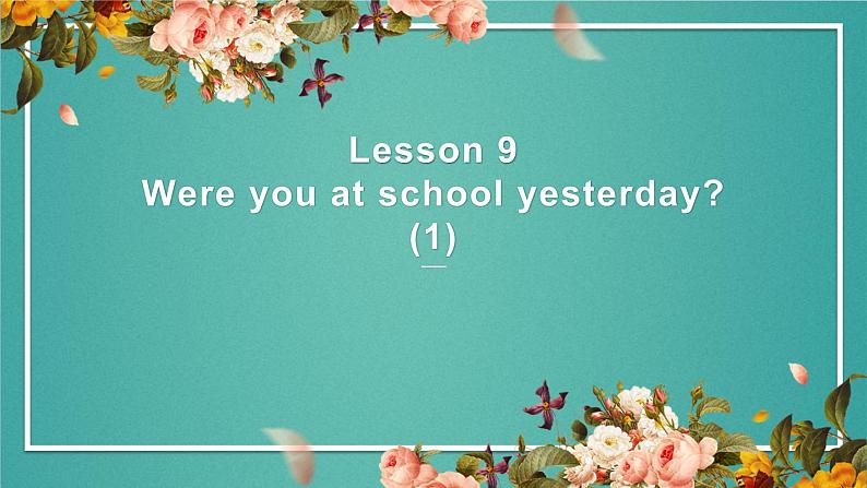 科普版六年级英语上册 9第一课时Wereyouatschoolyesterday(1)课件PPT01