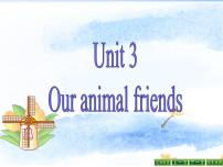 小学Unit 3 Our animal friends授课课件ppt