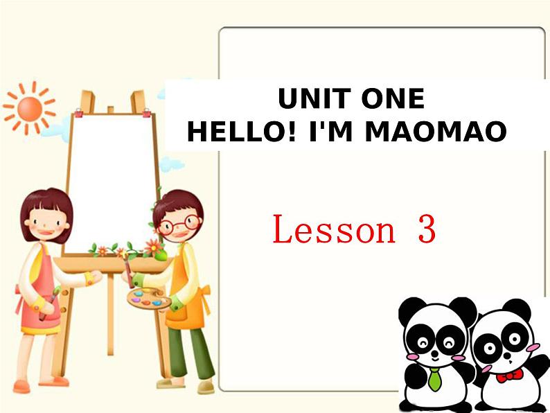 UNIT ONE HELLO! I'M MAOMAO Lesson 3 课件第1页