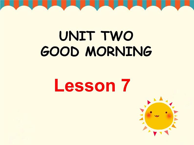 Unit 2 Good morning Lesson 7 课件+教案+素材+练习（含答案）01