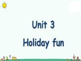 译林版六上英语Unit 3 Holiday fun 课件 1