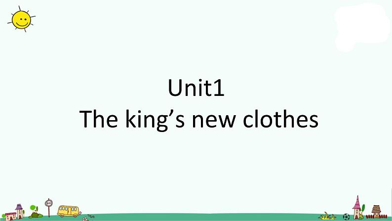 译林版六上英语Unit 1 The king's new clothes 课件01