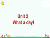 译林版六上英语Unit 2 What a day! 课件