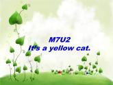 一年级上外研版（一起）一上Module 7《Unit 2 It’s a yellow cat》ppt课件2