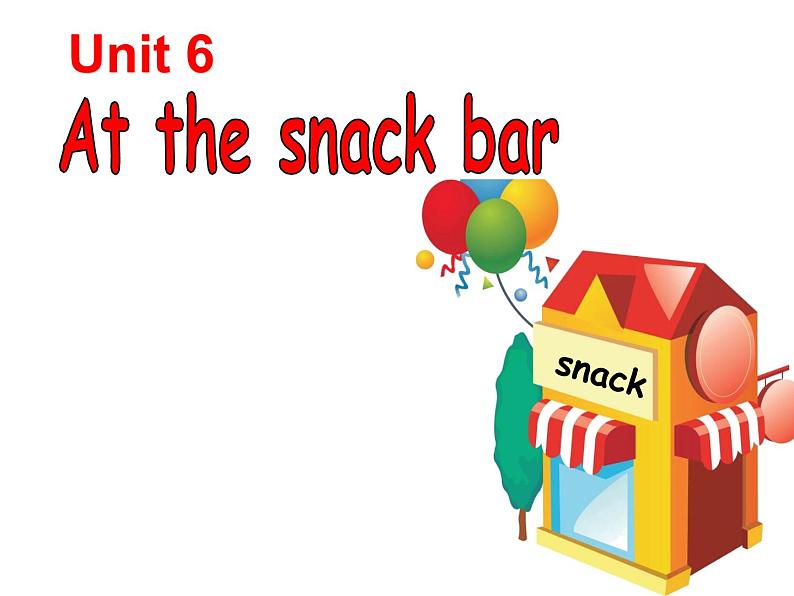 牛津译林版四年级英语上册-Unit 6 At the snack bar  课件第1页