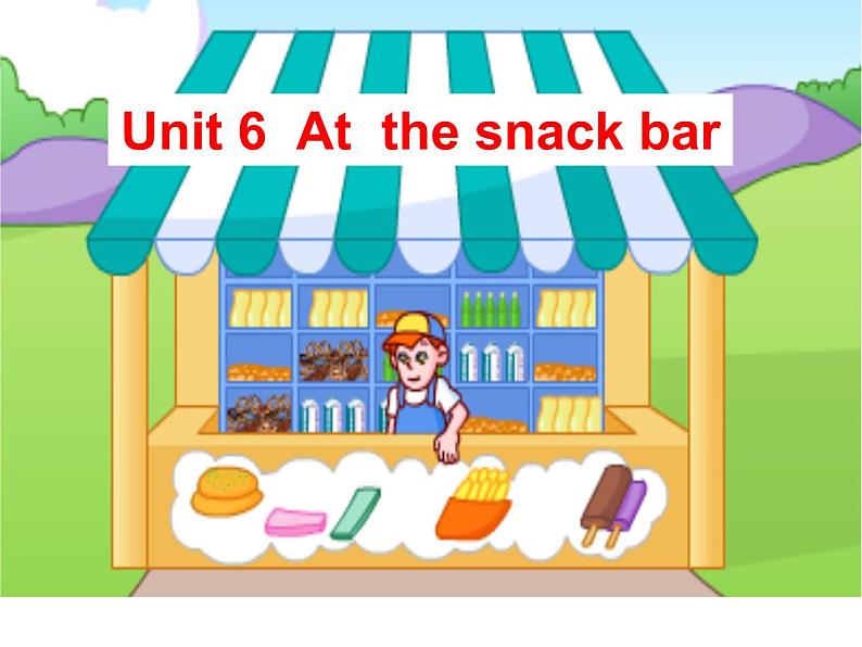 牛津译林版四年级英语上册-Unit 6 At the snack bar（Story time） 课件01