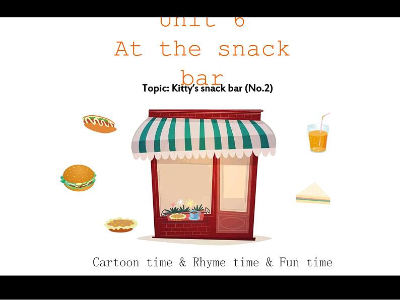 牛津译林版四年级英语上册-Unit 6 At the snack bar（Fun time&Cartoon time）课件（共44张PPT）01