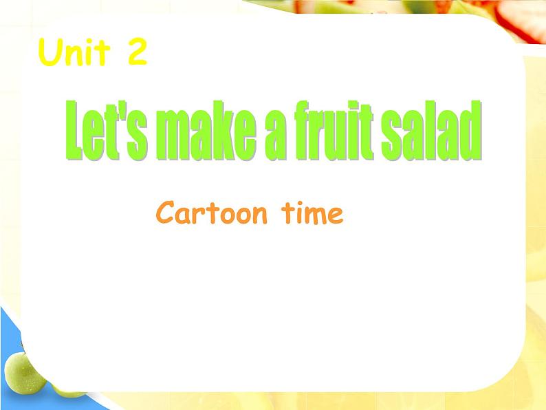 牛津译林版四年级英语上册-Unit 2 Let's make a fruit salad（Fun time&Cartoon time）（共43张） 课件06