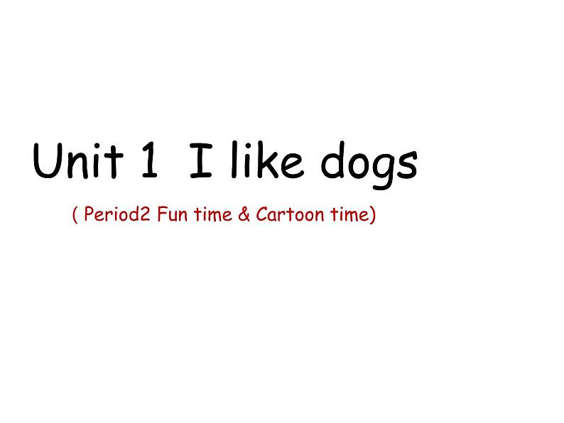 牛津译林版四年级英语上册-Unit 1 I like dogs（Fun time&Cartoon time） 课件01