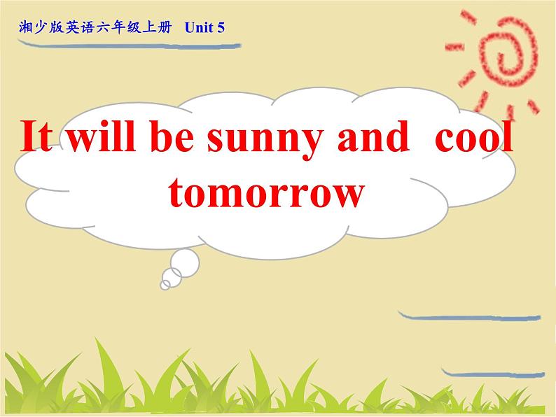 湘少版六年级英语上册-Unit 5 It will be sunny and cool tomorrow（20）课件01