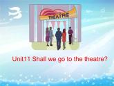 湘少版六年级英语上册-Unit 11 Shall we go to the theatre（6）课件