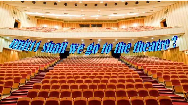 湘少版六年级英语上册-Unit 11 Shall we go to the theatre（8）课件01